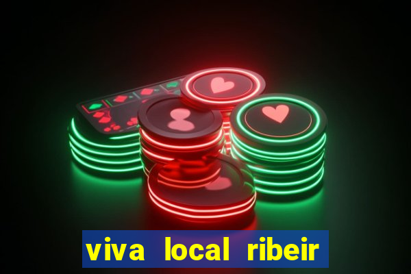viva local ribeir o preto